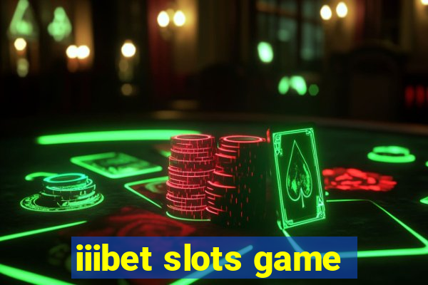 iiibet slots game